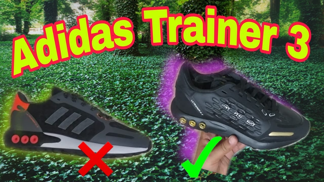 Adidas_Trainer_3 الفرق بين أديداس الأصلية و المقلدة YouTube