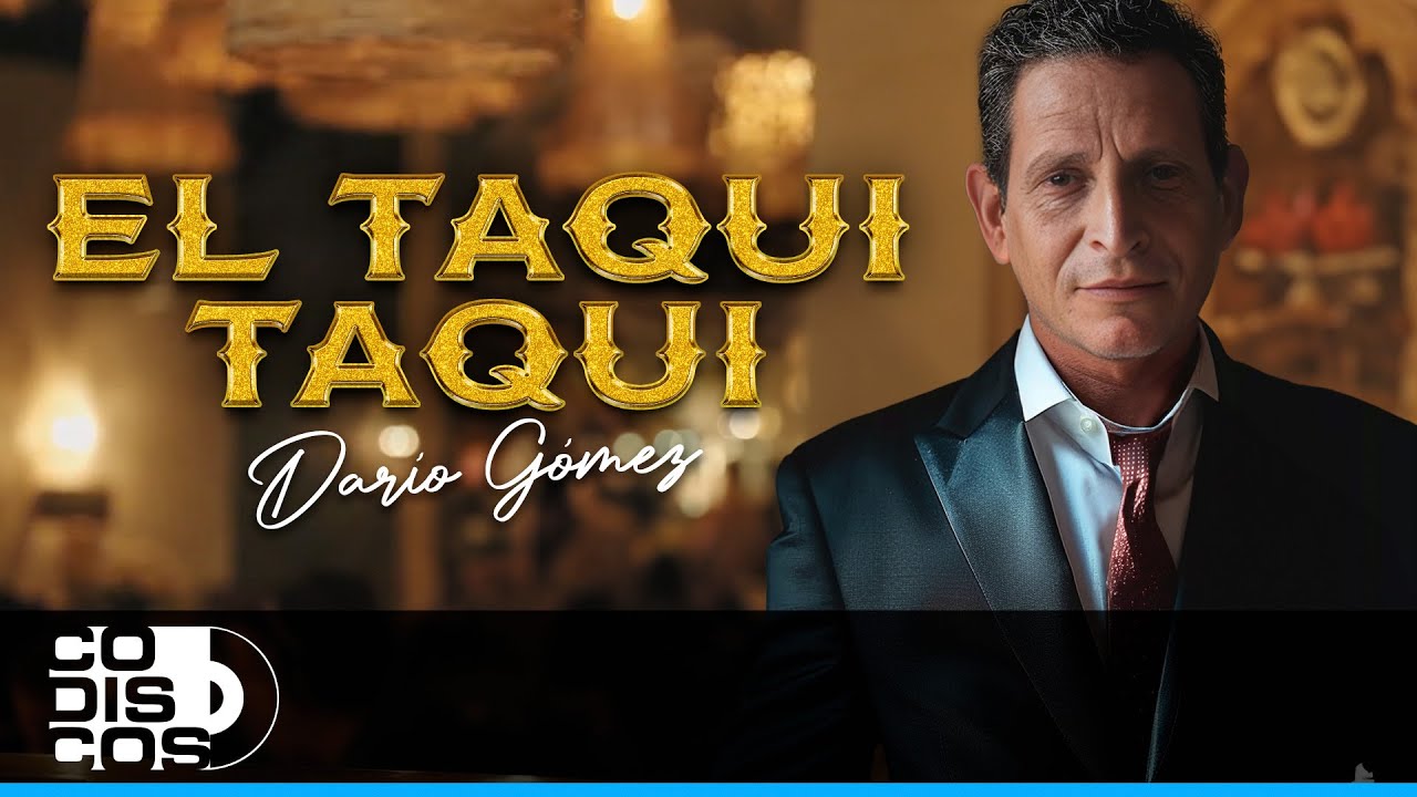 El Taqui Taqui, Darío Gómez