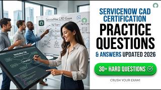 How to Pass ServiceNow CAD Exam 2026: Real Practice Questions and Expert Answer Breakdown