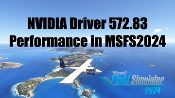 Nvidia Driver 572.83 Flight Test | Performance and Ghosting | MSFS 2024