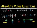 Solving Absolute Value Equations and Inequalities - Number Line & Interval Notation - Algebra