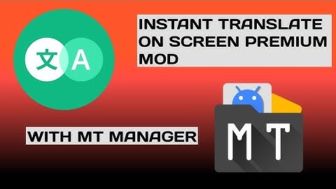 INSTANT TRANSLATE ON SCREEN V7.0.09889 PREMIUM MOD HAX WITH MT MANAGER