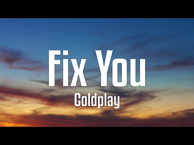 Coldplay - Fix You (Lyrics) class=