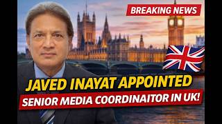 Javed Inayat Appointed Senior Media Coordinator In The Uk