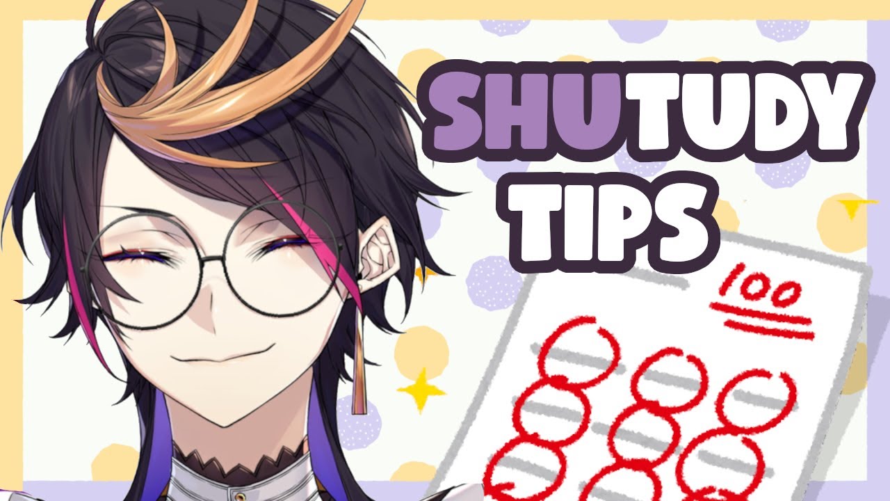 Shu gives a STUDY TIP :)