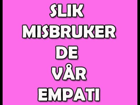 164. Slik misbruker de vår empati