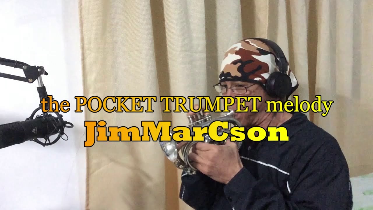 the POCKET TRUMPET melody - Jim Mar  Cson