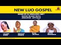 NEW LUO GOSPEL MIX 2023 FT JOYCE ONYANGO/WICKLIF ORUKO/ESTER WILLIAMS/ELIJA JALOGO/DJ SMALLING ABEY