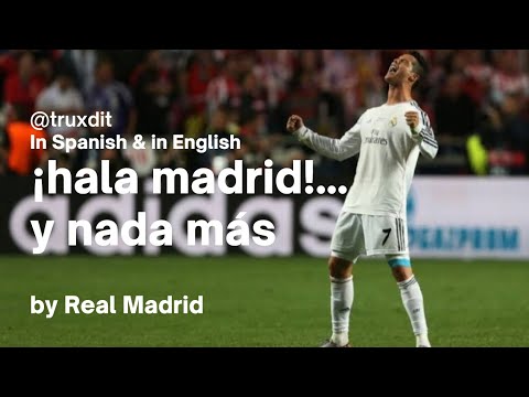 Hala Madrid Y Nada Más Spanish English Lyrics By Real Madrid Truxdit