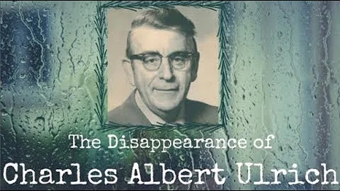 The Disappearance of Charles Albert Ulrich