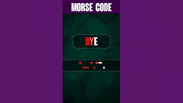 BYE in Morse Code #shorts 📢