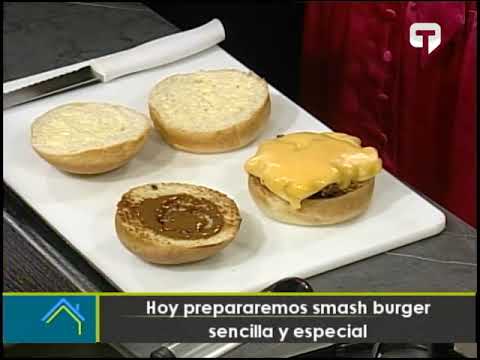 Hoy prepararemos Smash Burger sencilla y especial
