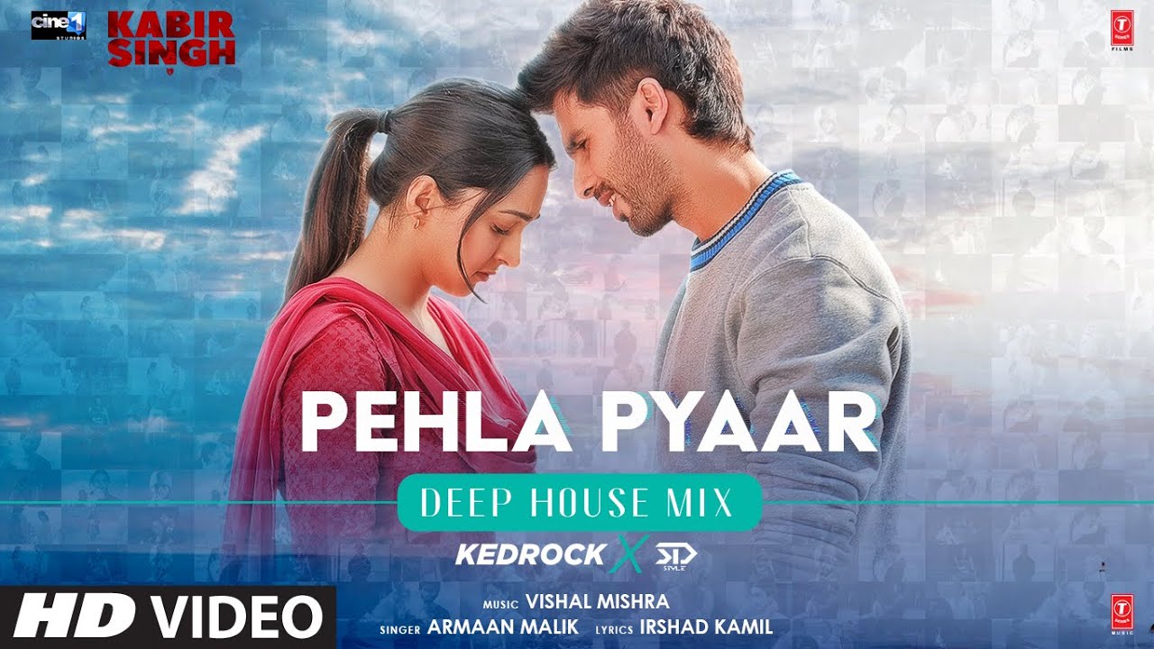 Pehla Pyaar Deep House Mix By KEDROCK  SD STYLE  Shahid K Kiara A  Armaan M  Vishal M