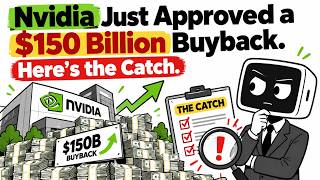 Nvidia Just Approved a $150 Billion Buyback. Here’s the Catch.