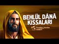 Behlül Dânâ Kıssaları | Acaba Kim Deli Kim Velî ? | (38 DAKİKA)