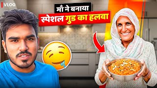 माँ ने बनाया स्पेशल गुड का हलवा 😍