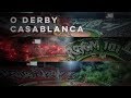 O ESPETACULAR DERBY DE CASABLANCA - WYDAD X RAJA