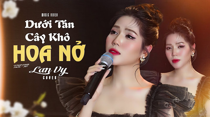 Dưới Tán Cây Khô Hoa Nở - Jack - J97 × Lan Vy ( Cover ) Thôi Từ Nay Em Sẽ Âm Thầm Xa Anh