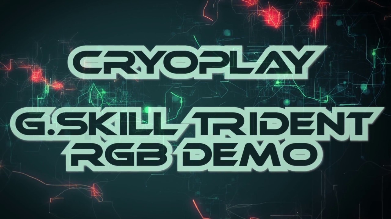 CRYOPLAY - G.SKILL Trident RGB Demo on MSI Z370 Godlike Gaming