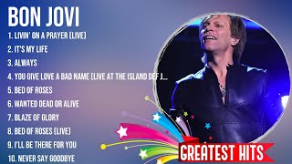 The Best Of Bon Jovi ~ Top 10 Artists of All Time ~ Bon Jovi Greatest Hits
