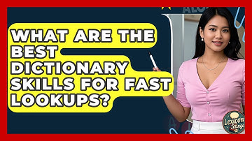 What Are The Best Dictionary Skills For Fast Lookups? - Lexicon Lounge