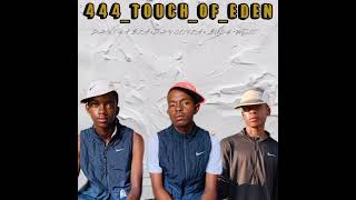 444 touch of edendj Thabza X Bush West X Dj Slyza