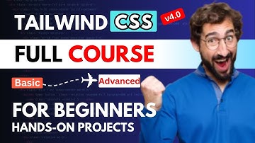 Tailwind CSS v4 - The Ultimate Guide for Beginners!