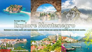 Explore Montenegro I Balkans I Europe Vlog I 4K with Relax & Calm Music I Travel with FSV