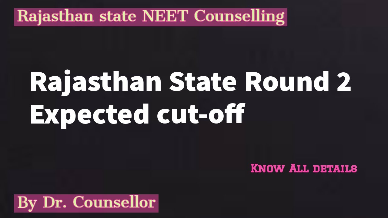 Rajasthan Round 2 Expected Cut-off Neet 2021 || Dr. Counsellor Neet