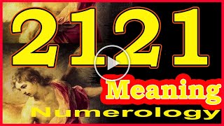 🔴Angel Number 2121 Meaning ✅ Seeing 2121 ✅ Numerology Box