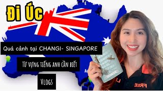 Du lịch Úc tự túc | Kinh nghiệm quá cảnh tại sân bay CHANGI- SINGAPORE cho lần đi đầu tiên #vlog #uc