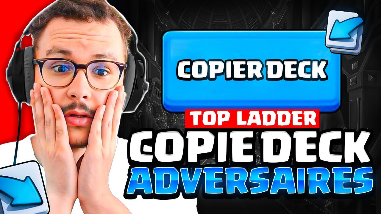 Je copie colle les decks de mes adversaires en top ladder !
