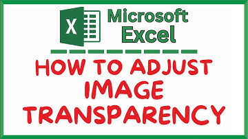 How To Adjust Image Transparency In Microsoft Excel | 365 | *2025