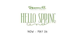 HELLO SPRING at SEASONS 52, $29.95, MARCH 19 – MAY 26