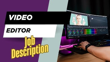 Job description of Video Editor - Role, Responsibilities & Skills