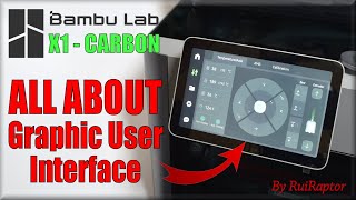 Bambu Lab X1 CARBON - Graphic User Interface WALKTHROUGH