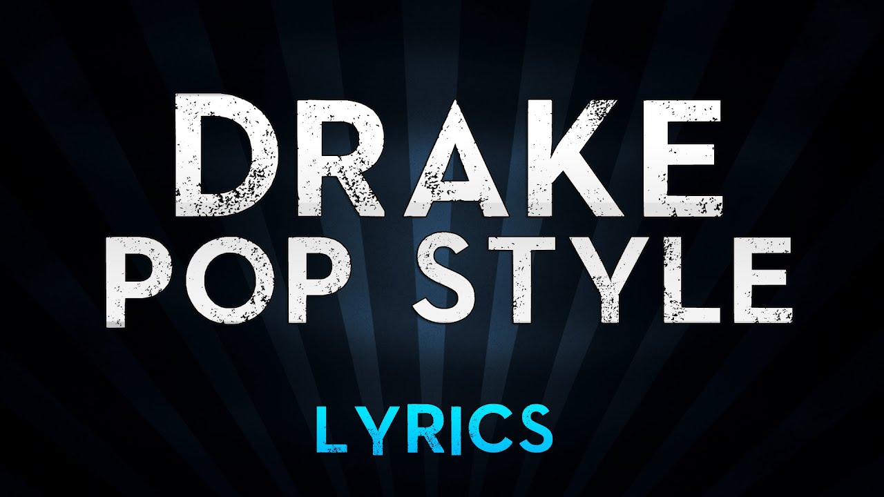 Pop styles. Drake Style. Поп стайл песня.