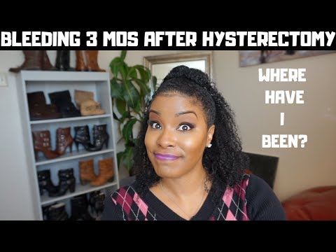 Where Have I Been?! Bleeding 3 mos after Hysterectomy~PiecesofNika