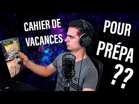 UN CAHIER DE VACANCES SPÉCIAL PRÉPA ?