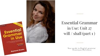 Essential Grammar in Use | Unit 27 will / shall
