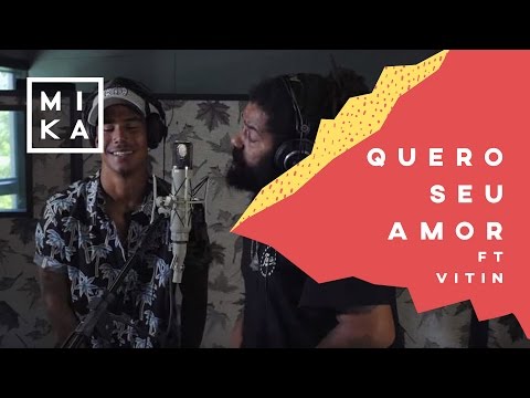 Mika - Quero Seu Amor (ft. Vitin) - Lyric