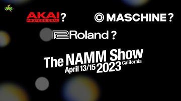 The Namm Show AKAI ? Roland ? Maschine ?