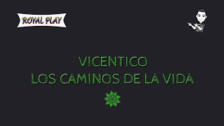 Los caminos de la vida - Vicentico (Karaoke)