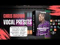 Chris Brown - Vocal Preset Essentials | Ableton, FL Studio, Logic, Pro Tools & More