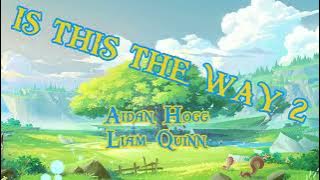 Is this the way 2 by Aidan Hogg and Liam Quinn