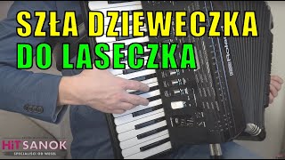 Video thumbnail of "Szła dzieweczka do laseczka - Roland FR4X AKORDEON CYFROWY HiT SANOK"