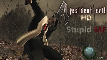 Resident Evil 4 -- Stupid MF [HD Remastered]