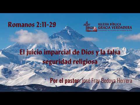 Servicio dominical: El juicio imparcial de Dios y la falsa seguridad religiosa - Rom 2:11-29 - IBGV