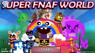 SUPER FNAF World СЛОМАННЫЙ ФНАФ ВОРЛД