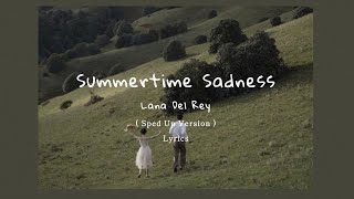 Video thumbnail of "Lana Del Rey - Summertime Sadness ( Sped Up + Lyrics )"